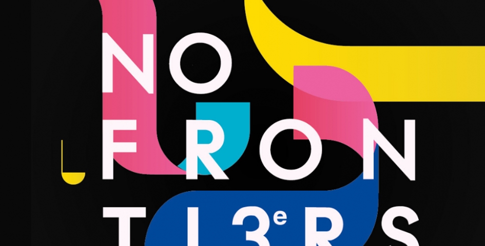 NO FRONTIERS FESTIVAL : 3ème ÉDITION NO FRONTIERS FESTIVAL : 3ème ÉDITION